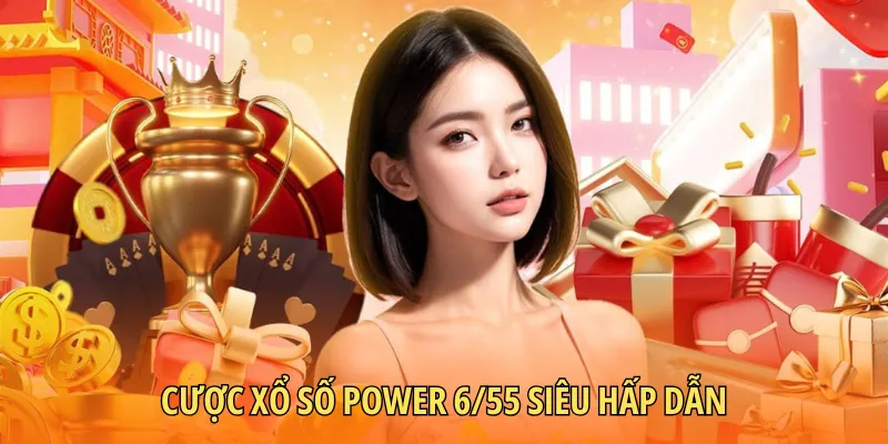 Cược xổ số Power 6/55 siêu hấp dẫn