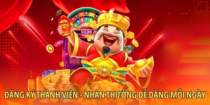 Đăng ký thành viên - Nhận thưởng dễ dàng mỗi ngày