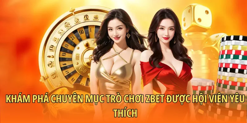 Khám phá chuyên mục trò chơi Zbet được hội viên yêu thích