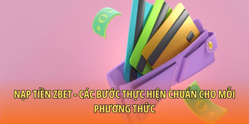 Nạp Tiền Zbet