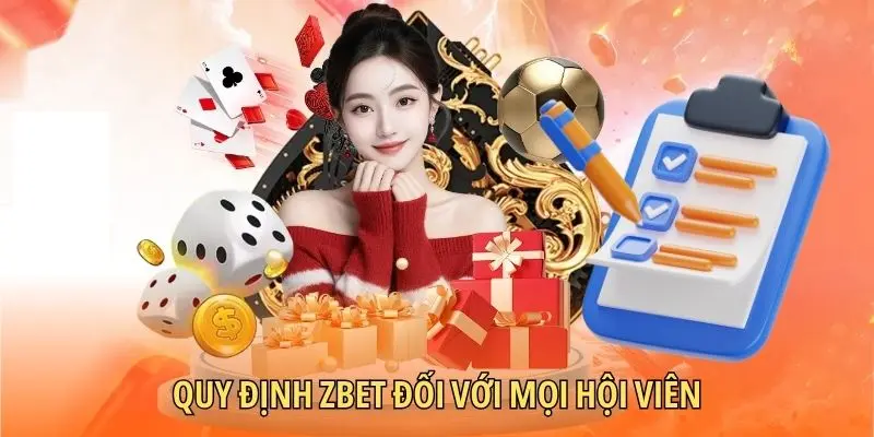 Quy định Zbet đối với mọi hội viên