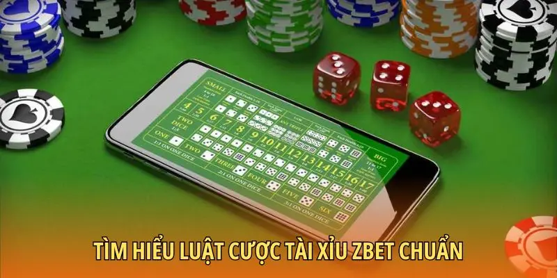 Tìm hiểu luật cược Tài xỉu Zbet chuẩn