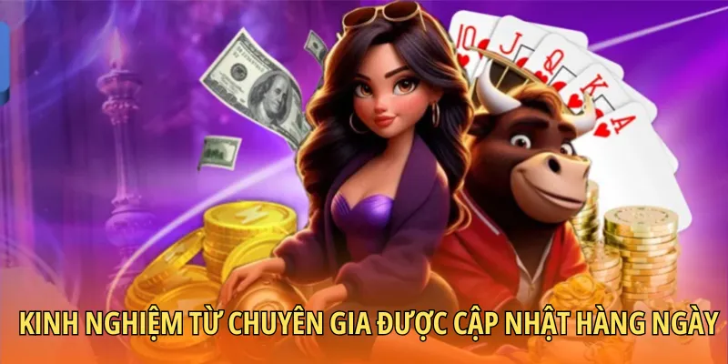 Kinh nghiệm từ chuyên gia được cập nhật hàng ngày