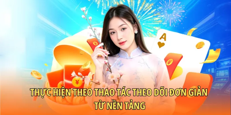 Thực hiện theo thao tác theo dõi đơn giản từ nền tảng
