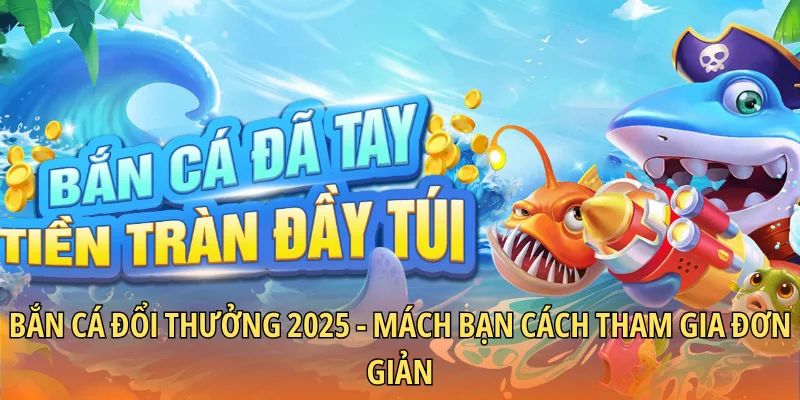 Bắn cá đổi thưởng