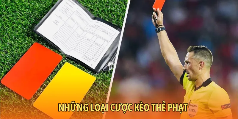 Có nhiều loại cược cho kèo thẻ phạt