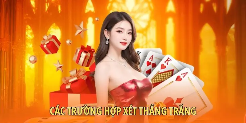 Các trường hợp xét thắng trắng