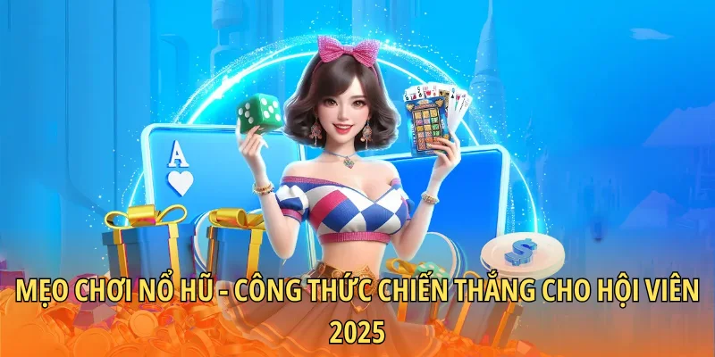 Mẹo chơi nổ hũ
