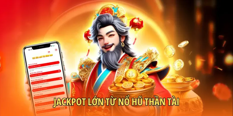 Nổ hũ Thần Tài là tựa jackpot gì?