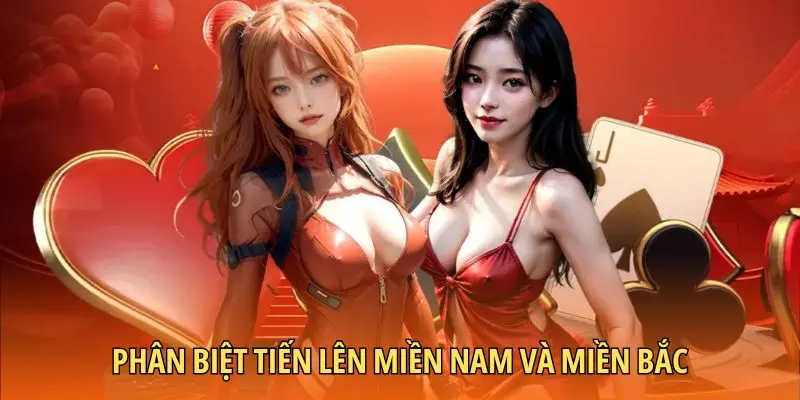 Phân biệt Tiến lên miền Nam và miền Bắc